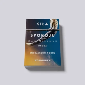 Siła spokoju. Droga miłującego pokój wojownika